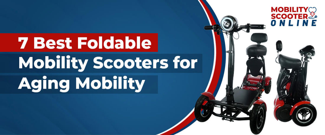 7 Best Foldable Mobility Scooters for Aging Mobility
