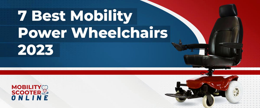 7 Best Mobility Power Wheelchairs 2023