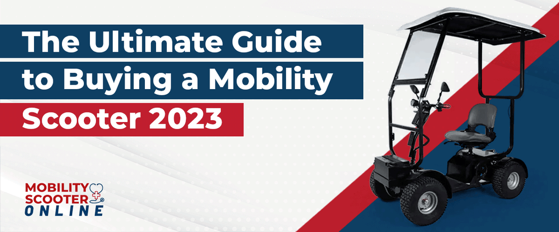 The Ultimate Guide to Buying a Mobility Scooter 2023